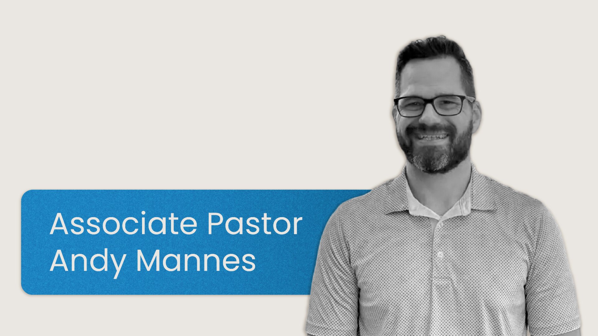 Associate Pastor Andy Mannes